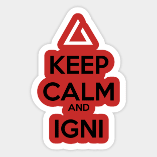 Keep Calm and Igni Sticker